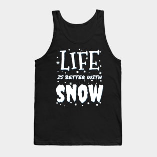 life is better with snow - Snow Fun - white christmas Hoodie Tank Top